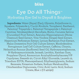 bliss Eye Do All Things Hydrating Eye Gel Depuff & Brighten Straight-from-the-Spa Paraben Free, Cruelty Free 0.7 fl oz